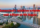 Queensland lockdown extended until 8th August