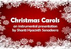 Christmas Carols - an instrumental presentation by Shanti Hyacinth Senadeera